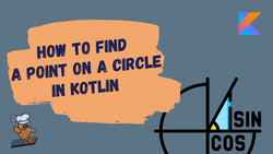 How to Find a Point on a Circle in Kotlin: Tutorial